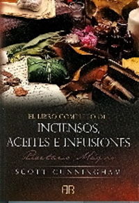 Libro completo de los inciensos aceites e infusiones - Scott Cunnigham