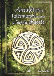Amuletos y Talismanes para atraer la buena suerte
