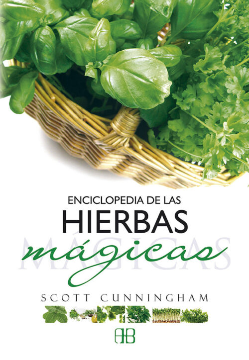 Enciclopedia de las Hierbas Mágicas: Descubre los Secretos de la Magia y la Sanación